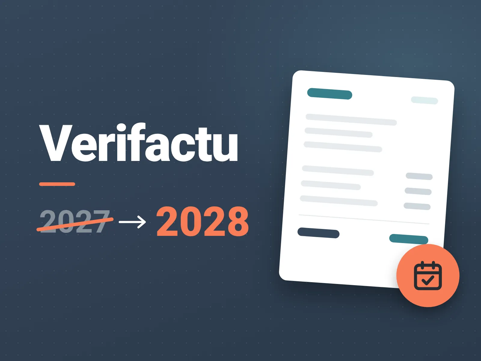 Gráfico con la palabra Verifactu, el año 2027 tachado y una flecha hacia 2028, junto a una factura